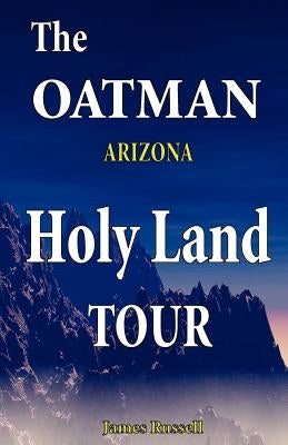 The Oatman Arizona Holy Land Tour by Russell, James