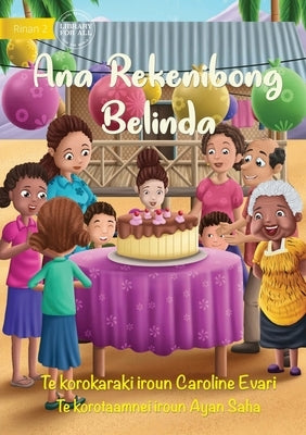 It's Belinda's Birthday - Ana Rekenibong Belinda (Te Kiribati) by Evari, Caroline
