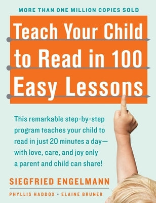 Teach Your Child to Read in 100 Easy Lessons by Haddox, Phyllis