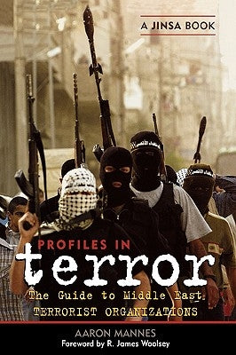Profiles in Terror: A Guide to Middle East Terrorist Organizations by Mannes, Aaron