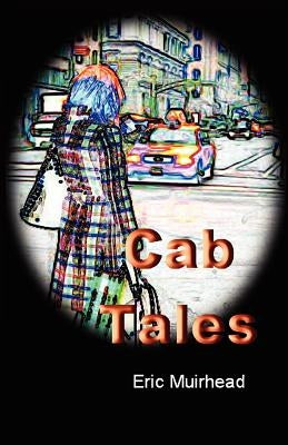 Cab Tales by Muirhead, Eric