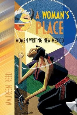 A Woman's Place: Women Writing New Mexico by Reed, Maureen