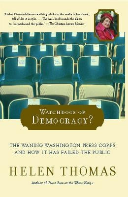 Watchdogs of Democracy? by Thomas, Helen