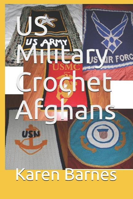 US Military Crochet Afghans by Barnes, Karen