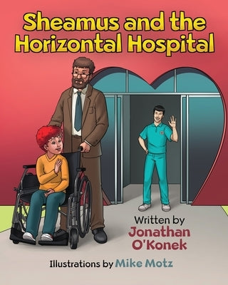 Sheamus and the Horizontal Hospital by O'Konek, Jonathan