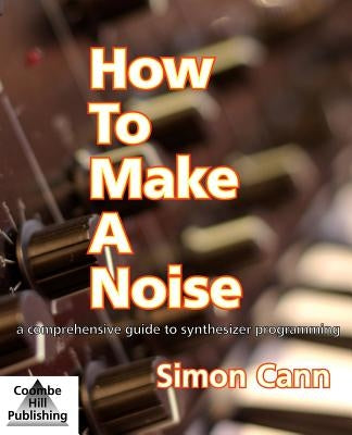 How to Make a Noise by Cann, Simon