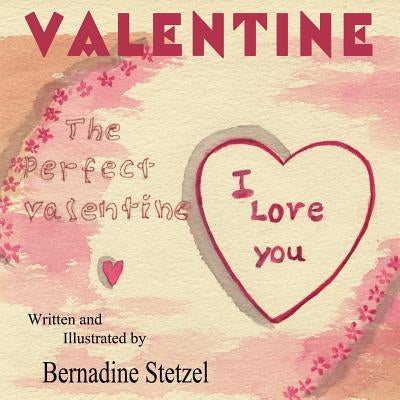 Valentine by Stetzel, Bernadine