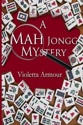 A Mah Jongg Mystery by Armour, Violetta