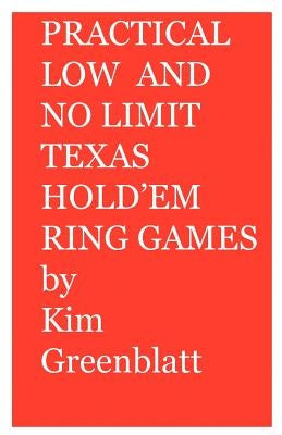 Practical Low and No Limit Texas Hold'em Ring Games by Greenblatt, Kim Isaac