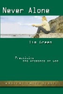 Never Alone: Practicing the Presence of God (Updated) by Brother Lawrence