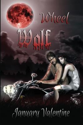 Wheel Wolf: Werewolf Horror by Valentine, January