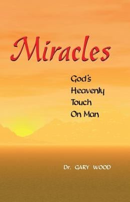 Miracles by Wood, Gary L.