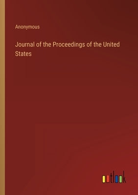 Journal of the Proceedings of the United States by Anonymous