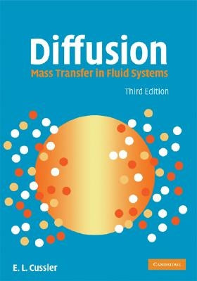 Diffusion: Mass Transfer in Fluid Systems by Cussler, E. L.