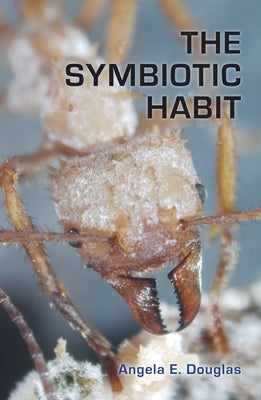The Symbiotic Habit by Douglas, Angela E.
