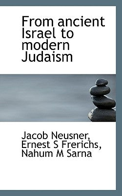 From Ancient Israel to Modern Judaism by Neusner, Jacob