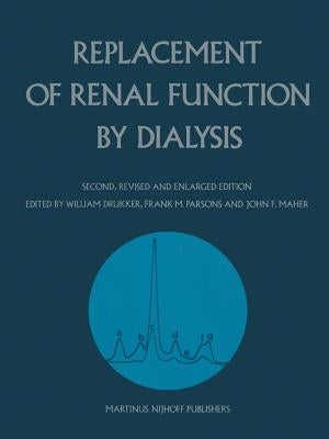 Replacement of Renal Function by Dialysis: A Textbook of Dialysis by Drukker, William