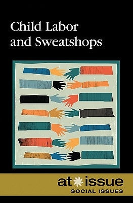 Child Labor and Sweatshops by Watkins, Christine