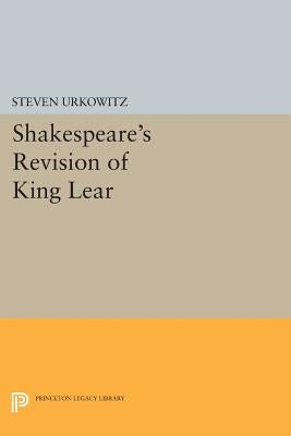 Shakespeare's Revision of King Lear by Urkowitz, Steven