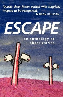 Escape an Anthology of Short Stories by Mehan, Bronwyn