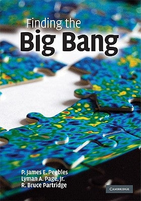 Finding the Big Bang by Peebles, P. James E.