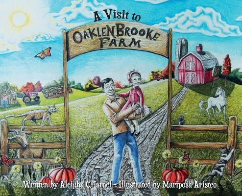 A Visit to Oaklenbrooke Farm by Israel, Aleigha C.