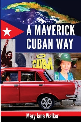 A Maverick Cuban Way by Walker, Mary Jane