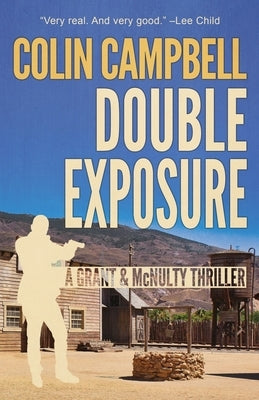 Double Exposure: A Grant and McNulty Thriller by Campbell, Colin