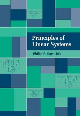 Principles of Linear Systems by Sarachik, Philip E.