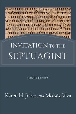 Invitation to the Septuagint by Jobes, Karen H.