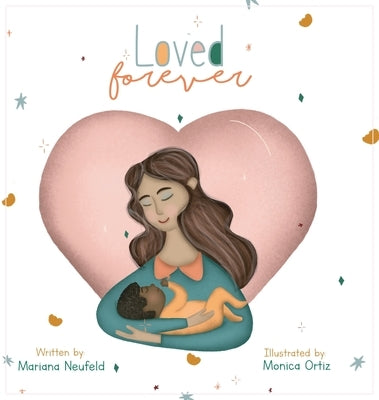 Loved Forever by Neufeld, Mariana