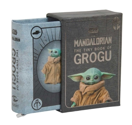 Star Wars: The Tiny Book of Grogu (Star Wars Gifts and Stocking Stuffers) by Insight Editions