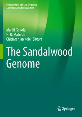 The Sandalwood Genome by Gowda, Malali
