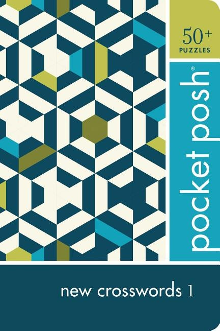 Pocket Posh New Crosswords 1: 50+ Puzzles by The Puzzle Society