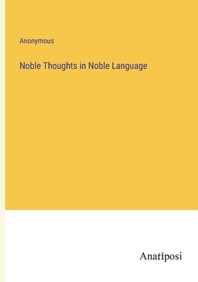 Noble Thoughts in Noble Language by Anonymous