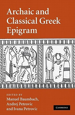 Archaic and Classical Greek Epigram by Baumbach, Manuel