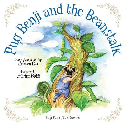 Pug Benji and the Beanstalk by Darr, Laurren