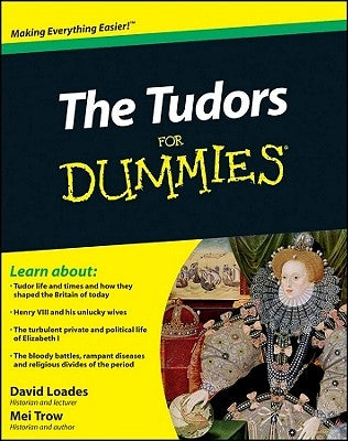 Tudors For Dummies by Loades