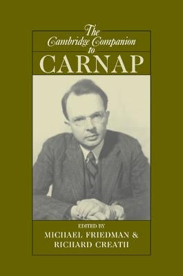 The Cambridge Companion to Carnap by Creath, Richard
