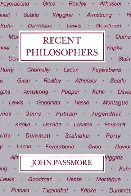 Recent Philosophers by Passmore, John Arthur