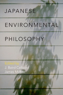 Japanese Environmental Philosophy by Callicott, J. Baird