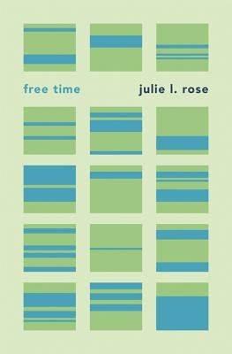 Free Time by Rose, Julie L.