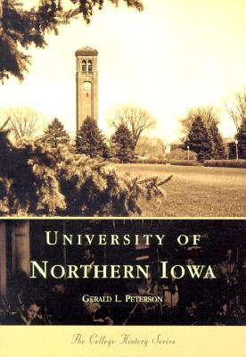 University of Northern Iowa by Peterson, Gerald L.