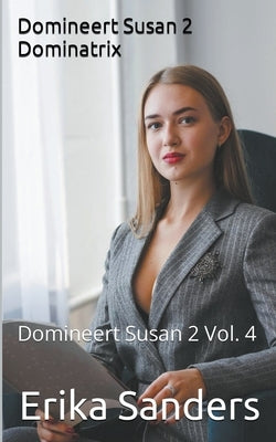 Domineert Susan 2. Dominatrix by Sanders, Erika