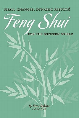 Small Changes, Dynamic Results!: Feng Shui for the Western World by Jewell, Kate