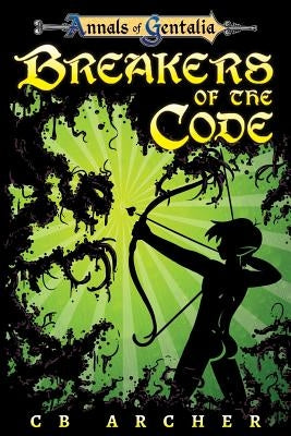 Breakers of the Code: Book One of the Anders' Quest Series by Archer, Cb