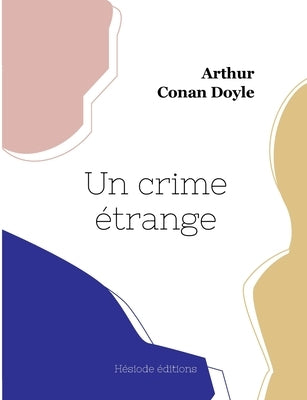 Un crime étrange by Doyle, Arthur Conan