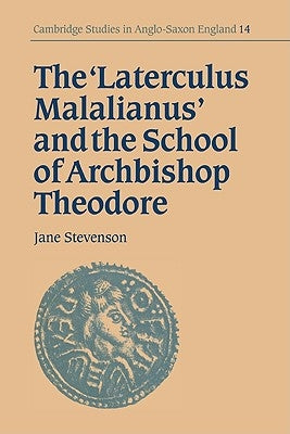 The 'Laterculus Malalianus' and the School of Archbishop Theodore by Stevenson, Jane