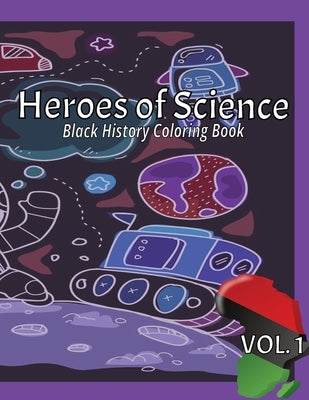 Heroes of Science: Black History Coloring Book by Keys, Sherin