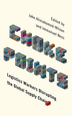 Choke Points: Logistics Workers Disrupting the Global Supply Chain by Alimahomed-Wilson, Jake